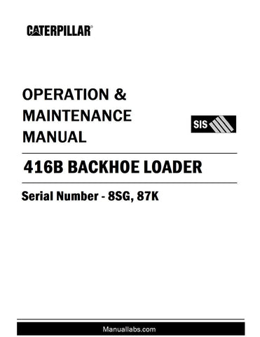 OPERATION & MAINTENANCE MANUAL - CATERPILLAR 416B BACKHOE LOADER S/N 8SG, 87K PDF FILE