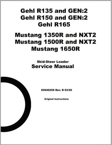 R135 and GEN:2, R150 and GEN:2, R165 Gehl & 1350R and NXT2, 1500R and NXT2, 1650R Mustang Skid-Steer Loaders Service Repair Manual 50940256  PDF Download