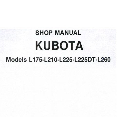 Kubota L175, L210, L225, L225DT, L260 Tractor Shop Service Repair Manual - Manual labs
