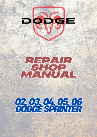 02, 03, 04, 05, 06 DODGE SPRINTER REPAIR SHOP MANUAL - PDF