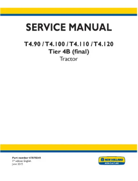 NEW HOLLAND T4.100, T4.110, T4.120 AND T4.90 TIER 4B FINAL TRACTOR SERVICE MANUAL - PDF