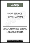 1951-ONWARDS WILLYS L 134 TM9 1804A SHOP SERVICE REPAIR MANUAL - PDF