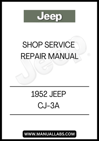 1952 JEEP CJ-3A SHOP SERVICE REPAIR MANUAL - PDF