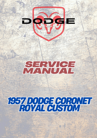 1957 DODGE CORONET ROYAL CUSTOM SERVICE MANUAL - PDF