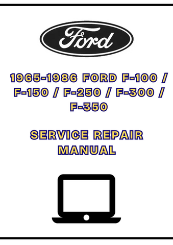 1965-1986 FORD F-100 / F-150 / F-250 / F-300 / F-350 SERVICE REPAIR MANUAL - PDF