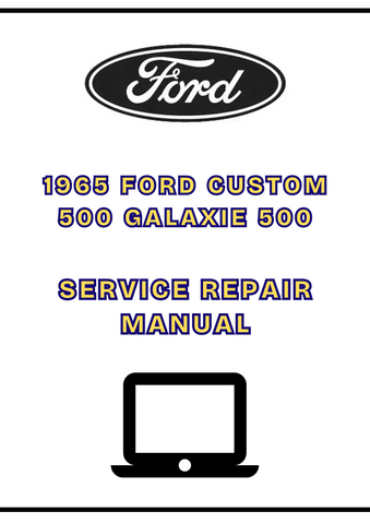 1965 FORD CUSTOM 500 GALAXIE 500 SERVICE REPAIR MANUAL - PDF