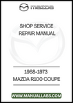 1968-1973 MAZDA R100 COUPE SHOP SERVICE REPAIR MANUAL - PDF 