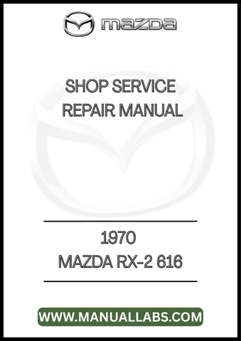 1970 MAZDA RX-2 616 SHOP SERVICE REPAIR MANUAL - PDF