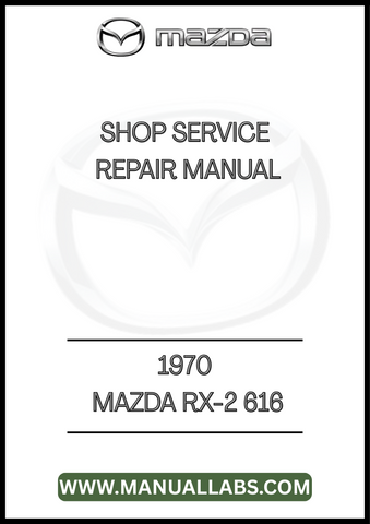 1970 MAZDA RX-2 616 SHOP SERVICE REPAIR MANUAL - PDF