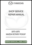 1973-1975 MAZDA ROTARY PICKUP SHOP SERVICE REPAIR MANUAL - PDF