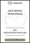 1974 MAZDA ROTARY PICKUP OEM SHOP SERVICE REPAIR MANUAL - PDF 