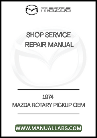 1974 MAZDA ROTARY PICKUP OEM SHOP SERVICE REPAIR MANUAL - PDF 