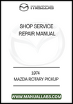 1974 MAZDA ROTARY PICKUP SHOP SERVICE REPAIR MANUAL - PDF