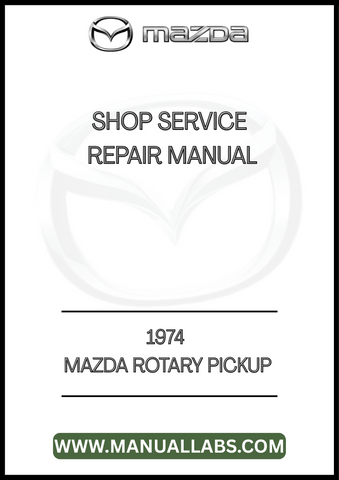1974 MAZDA ROTARY PICKUP SHOP SERVICE REPAIR MANUAL - PDF