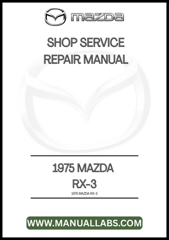 1975 MAZDA RX-3 SHOP SERVICE REPAIR MANUAL - PDF 