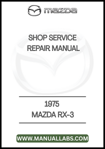 1975 MAZDA RX-3 SHOP SERVICE REPAIR MANUAL - PDF