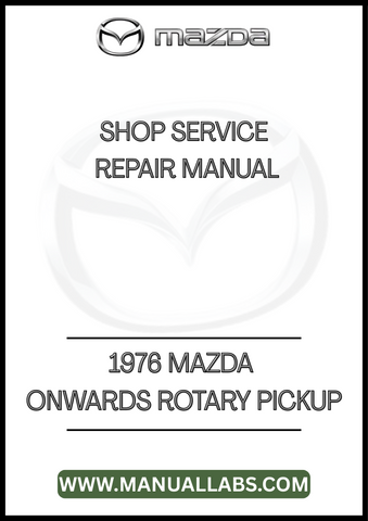 1976 MAZDA ONWARDS ROTARY PICKUP SHOP SERVICE REPAIR MANUAL - PDF