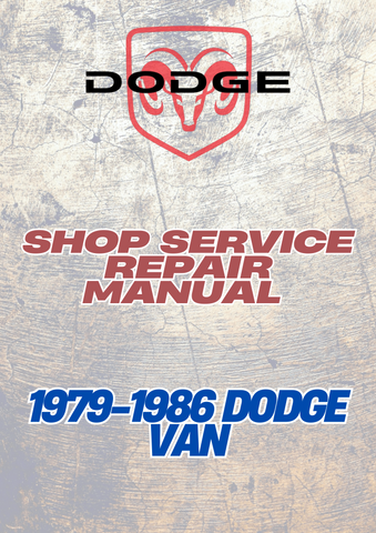1979-1986 DODGE VAN SHOP SERVICE REPAIR MANUAL - PDF