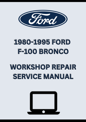 1980-1995 FORD F-100 BRONCO WORKSHOP REPAIR SERVICE MANUAL - PDF