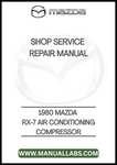 1980 MAZDA RX-7 AIR CONDITIONING COMPRESSOR SHOP SERVICE REPAIR MANUAL - PDF