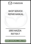 1980 MAZDA RX7 RX-7 SHOP SERVICE REPAIR MANUAL - PDF