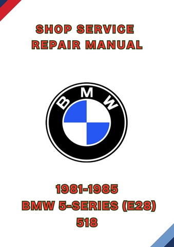 1981-1985 BMW 5-SERIES (E28) 518 SHOP SERVICE REPAIR MANUAL - PDF 