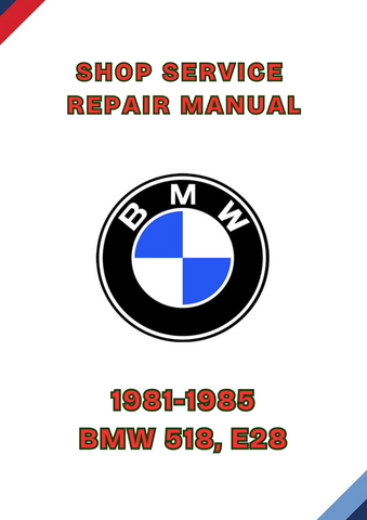 1981-1985 BMW 518, E28 SHOP SERVICE REPAIR MANUAL - PDF
