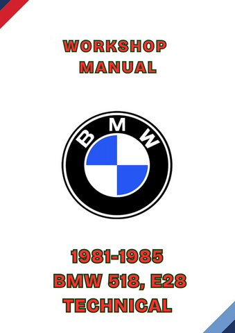 1981-1985 BMW 518, E28 TECHNICAL WORKSHOP MANUAL - PDF