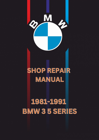 1981-1991 BMW 3 5 SERIES SHOP REPAIR MANUAL - PDF