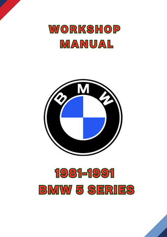 1981-1991 BMW 5 SERIES WORKSHOP MANUAL - PDF