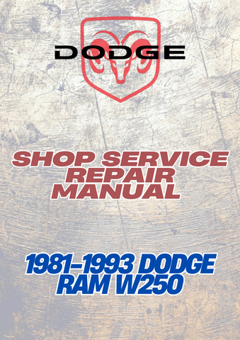 1981-1993 DODGE RAM W250 SHOP SERVICE REPAIR MANUAL - PDF