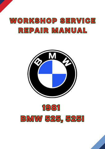 1981 BMW 525, 525I WORKSHOP REPAIR SERVICE MANUAL - PDF