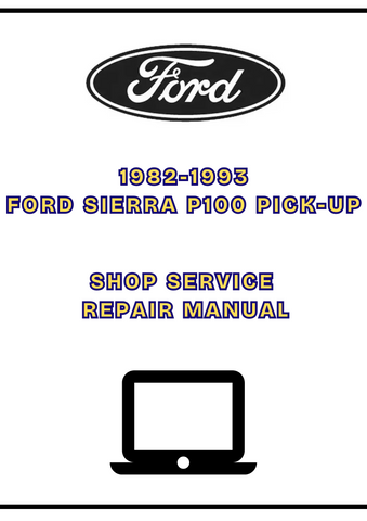 1982-1993 FORD SIERRA P100 PICK-UP SHOP SERVICE REPAIR MANUAL - PDF