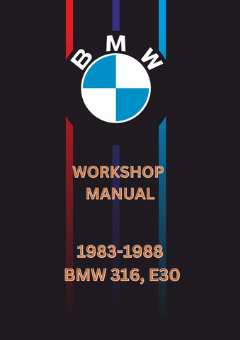 1983-1988 BMW 316, E30 WORKSHOP MANUAL - PDF