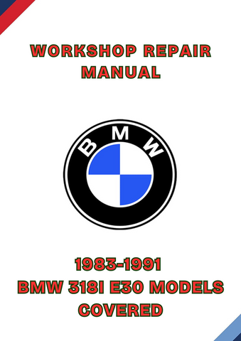 1983-1991 BMW 318I E30 MODELS COVERED WORKSHOP REPAIR MANUAL - PDF