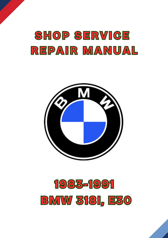 1983-1991 BMW 318I, E30 SHOP SERVICE REPAIR MANUAL - PDF
