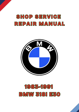 1983-1991 BMW 318I E30 SHOP SERVICE REPAIR MANUAL - PDF