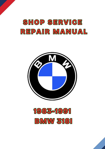 1983-1991 BMW 318I SHOP SERVICE MANUAL REPAIR MANUAL - PDF