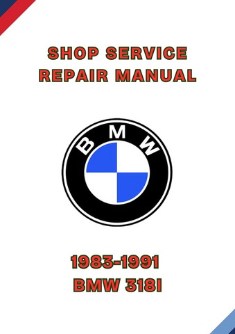 1983-1991 BMW 318I SHOP SERVICE REPAIR MANUAL - PDF