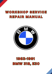 1983-1991 BMW 318, E30 WORKSHOP SERVICE REPAIR MANUAL - PDF