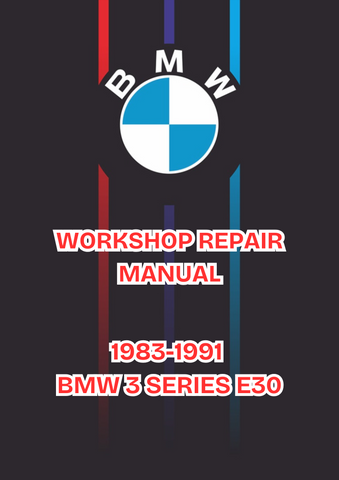 1983-1991 BMW 3 SERIES E30 WORKSHOP REPAIR MANUAL - PDF