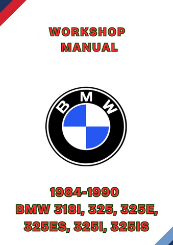 1984-1990 BMW 318I, 325, 325E, 325ES, 325I, 325IS WORKSHOP MANUAL - PDF