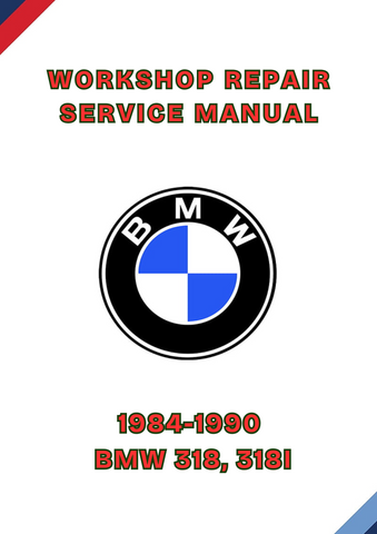 1984-1990 BMW 318, 318I WORKSHOP REPAIR SERVICE MANUAL - PDF