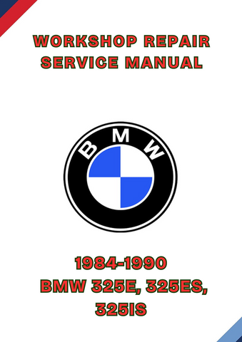 1984-1990 BMW 325E, 325ES, 325IS WORKSHOP REPAIR SERVICE MANUAL - PDF