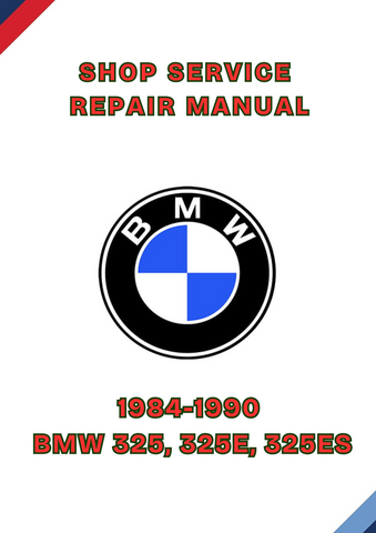 1984-1990 BMW 325, 325E, 325ES SHOP SERVICE REPAIR MANUAL - PDF