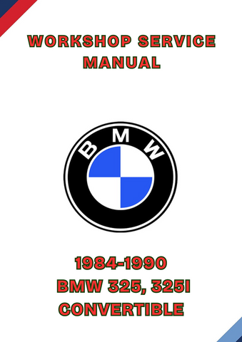 1984-1990 BMW 325, 325I CONVERTIBLE WORKSHOP SERVICE MANUAL - PDF