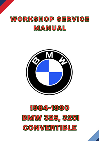 1984-1990 BMW 325, 325I CONVERTIBLE WORKSHOP SERVICE MANUAL - PDF