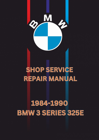 1984-1990 BMW 3 SERIES 325E SHOP SERVICE REPAIR MANUAL  - PDF