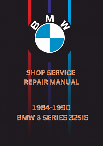 1984-1990 BMW 3 SERIES 325IS SHOP SERVICE REPAIR MANUAL - PDF