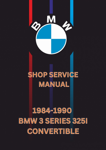 1984-1990 BMW 3 SERIES 325I CONVERTIBLE SHOP SERVICE MANUAL - PDFV